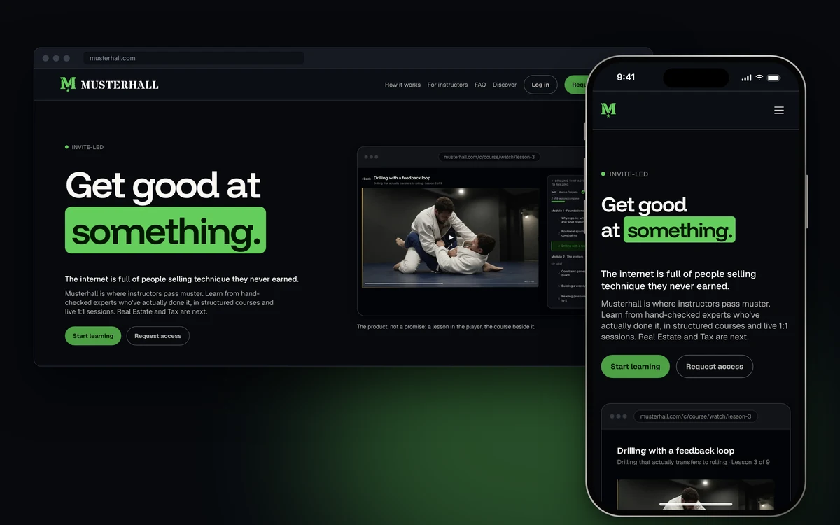 The Musterhall marketing lander in a dark browser window and on an iPhone: the headline Get good at something with something on a green highlight, Start learning and Request access buttons, and a course player showing a jiu-jitsu lesson beside its outline.